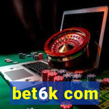 bet6k com